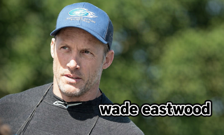 Wade Eastwood